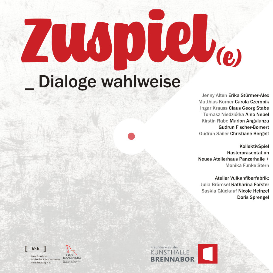 Zuspiele _ Dialoge wahlweise 23.3. - 28.4.2024 Kunsthalle Brennabor