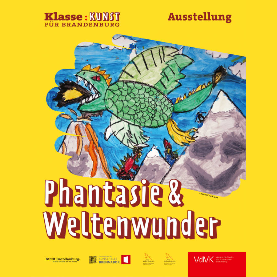 Klasse Kunst für Brandenburg - Phantasie R Weltenwunder - eine Ausstellung des VdMK