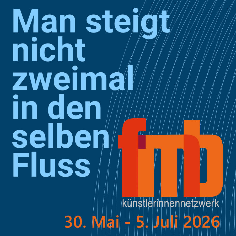 Frauenmuseum Berlin - Man steigt nicht zweimal in denselben Fluss - eine Ausstellung in der Kunsthalle Brennabor 30.5. - 5.7.2026
