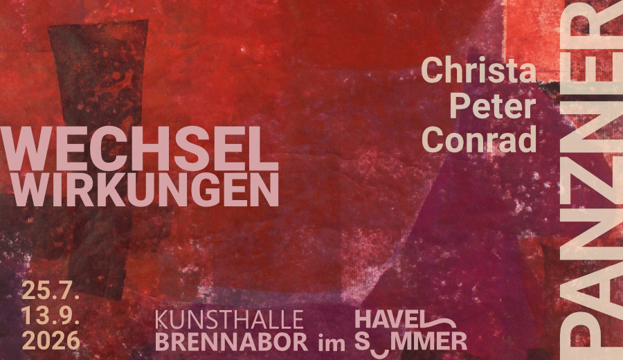 Ausstellung 'Wechselwirkungen' - Christa, Peter, Conrad Panzner - 25.7. - 13.9.2026