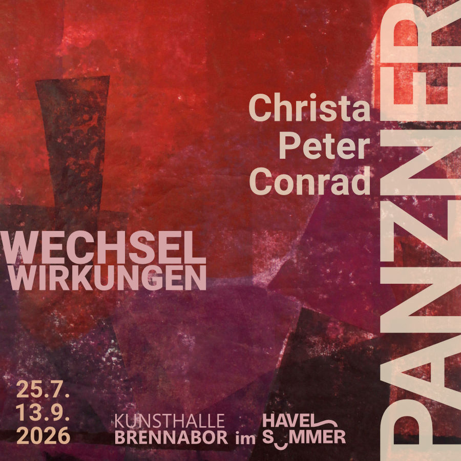 Ausstellung 'Wechselwirkungen' - Christa, Peter, Conrad Panzner - 25.7. - 13.9.2026