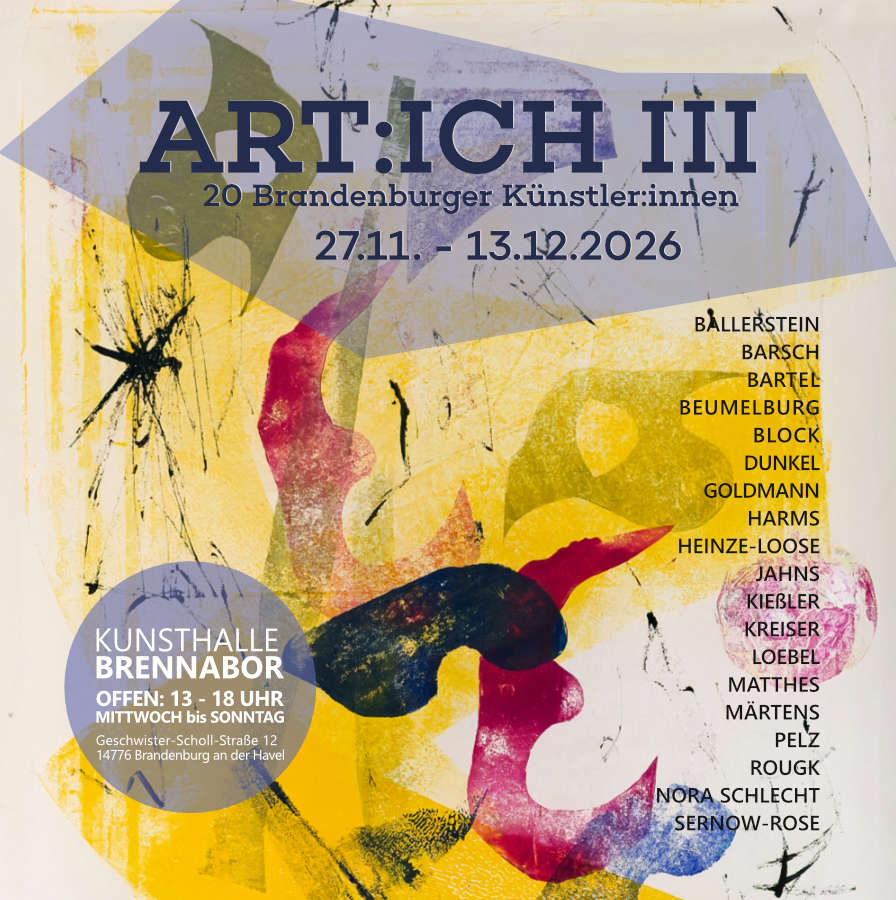 ART:ICH III - Inaussichtstellung + Aufbrüche - 20 Brandenburger Künstler:innen 27.11. bis 13.12.2026